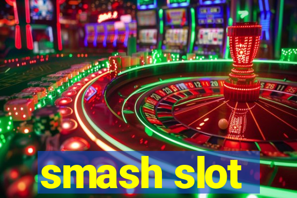 smash slot